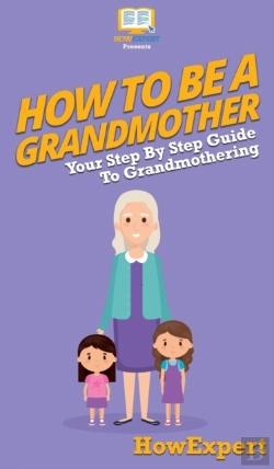 Bertrand.pt - How To Be A Grandmother