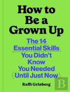 How To Be A Grown Up