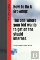 How To Be A Grownup