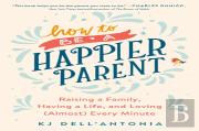 How To Be A Happier Parent