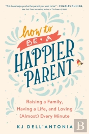 How To Be A Happier Parent