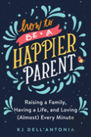 How To Be A Happier Parent
