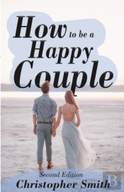 How To Be A Happy Couple - Second Edition