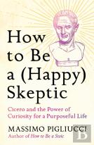How To Be A (Happy) Skeptic