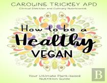 How To Be A Healthy Vegan