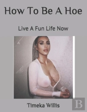 How To Be A Hoe