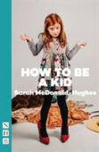 How To Be A Kid