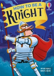 How To Be A Knight