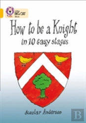 How To Be A Knight