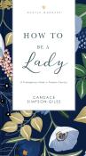 How To Be A Lady Revised And   Expanded