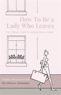 How To Be A Lady Who Leaves