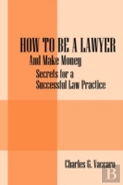 How To Be A Lawyer