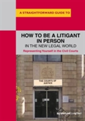 How To Be A Litigant In Person In The New Legal World
