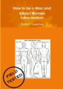 How To Be A Man And Attract Women - A Male Manifesto