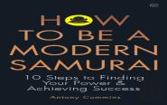 How To Be A Modern Samurai