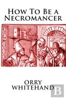 How To Be A Necromancer