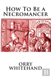 How To Be A Necromancer