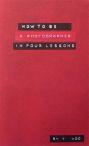 How To Be A Photographer In Four Lessons (Ne)