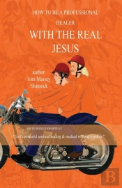 How To Be A Professional Healer With The Real Jesus