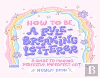 How To Be A Rule-Breaking Letterer
