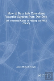 How To Be A Safe Consultant Vascular Surgeon From Day One
