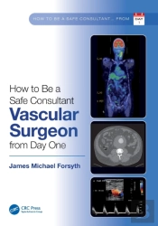 How To Be A Safe Consultant Vascular Surgeon From Day One