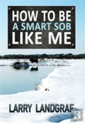 How To Be A Smart Sob Like Me