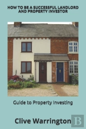 How To Be A Successful Landlord And Property Investor