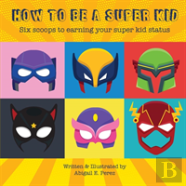 How To Be A Super Kid