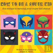 How To Be A Super Kid