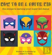 How To Be A Super Kid
