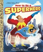 How To Be A Superhero