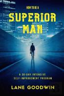 How To Be A Superior Man