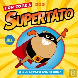 Bertrand.pt - How To Be A Supertato: A Supertato Storybook