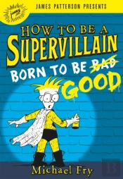 How To Be A Supervillain: Born To Be Good
