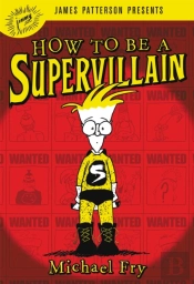 How To Be A Supervillain