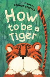How To Be A Tiger