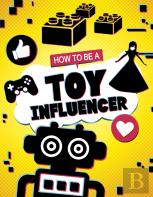 How To Be A Toy Influencer