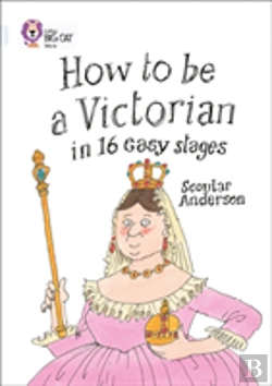 Bertrand.pt - How To Be A Victorian In 16 Easy Stages