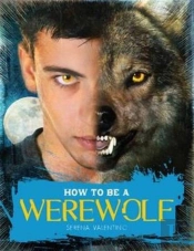 How To Be A Werewolf