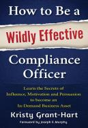How To Be A Wildly Effective Compliance Officer