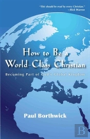 How To Be A Worldclass Christian