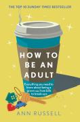 How To Be An Adult