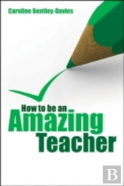 How To Be An Amazing Teacher