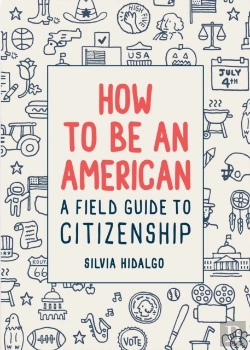 Bertrand.pt - How To Be An American: A Field Guide To Citizenship