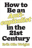 How To Be An Anticapitalist In The Twenty-First Century