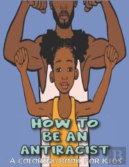 How To Be An Antiracist Coloring Book For Kids