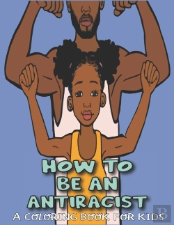 Bertrand.pt - How To Be An Antiracist Coloring Book For Kids