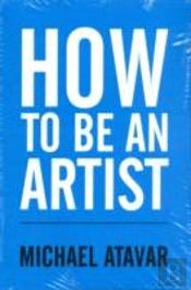 How To Be An Artist