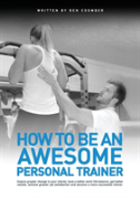 How To Be An Awesome Personal Trainer